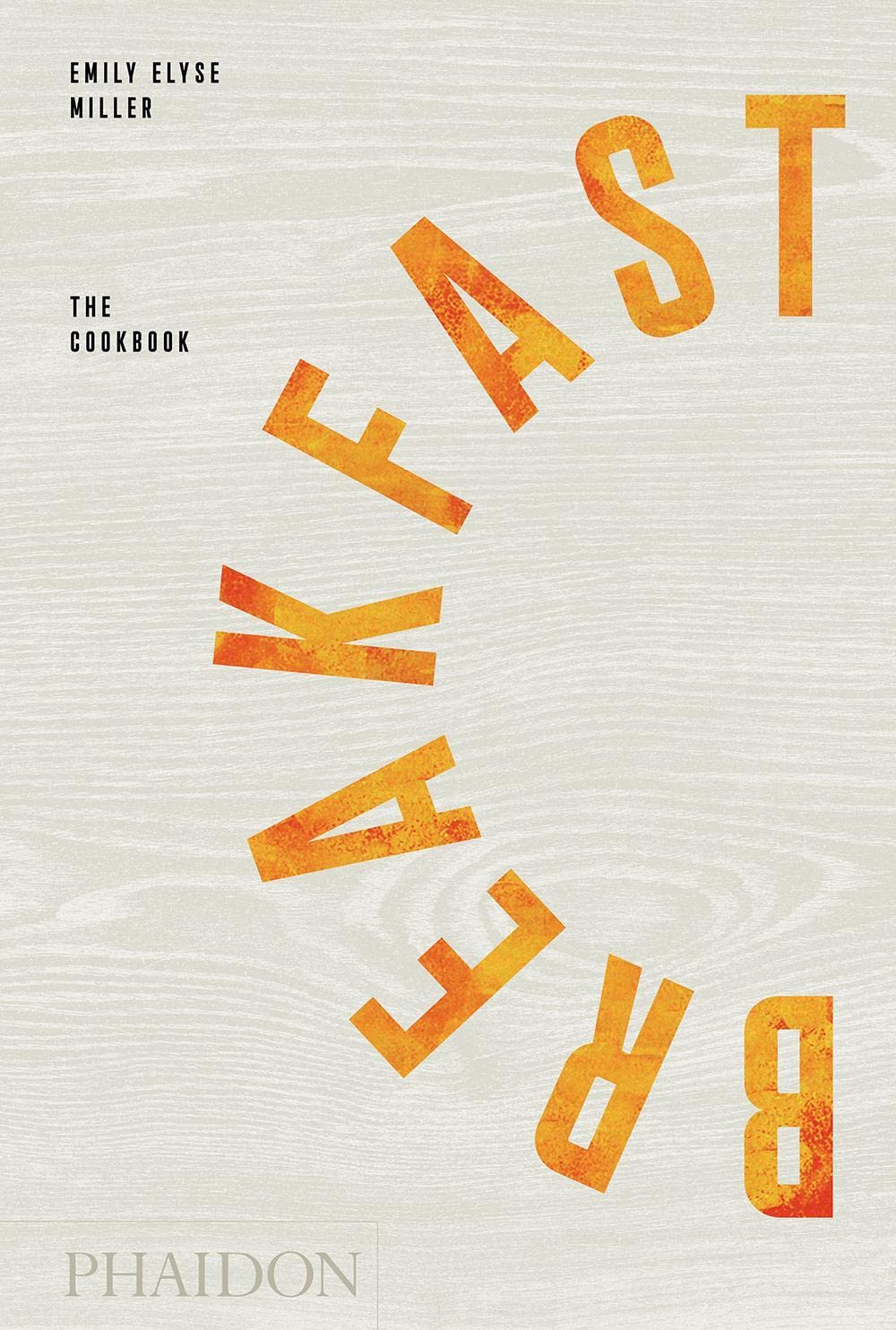 BREAKFAST: THE COOKBOOK