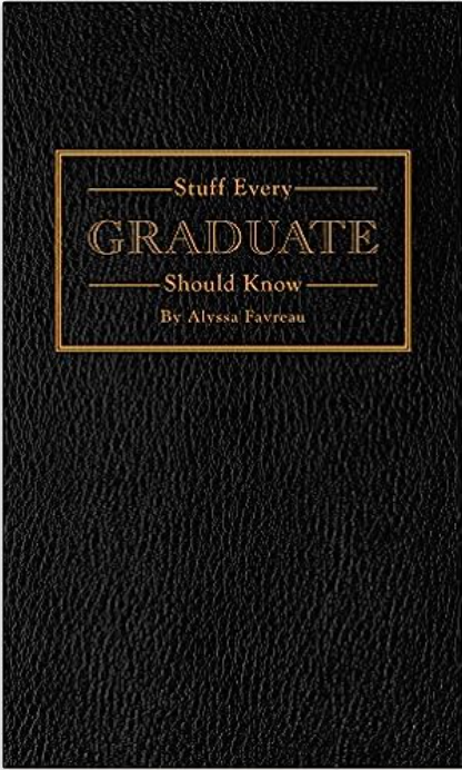 STUFF EVERY GRAD SHOULD KNOW