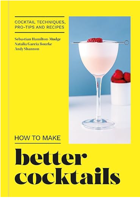 HOW TO MAKE BETTER COCKTAILS