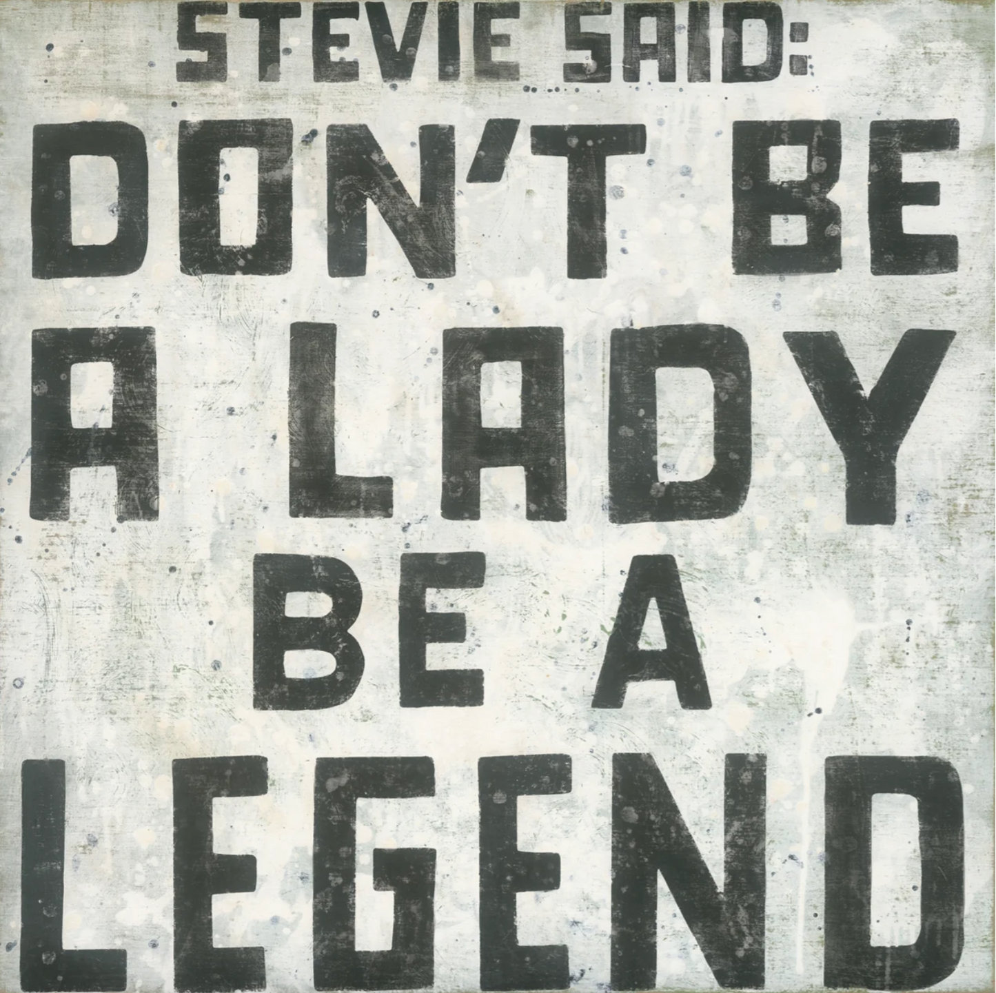 STEVIE SAID ART PRINT
