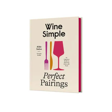 WINE SIMPLE: PERFECT PAIRINGS