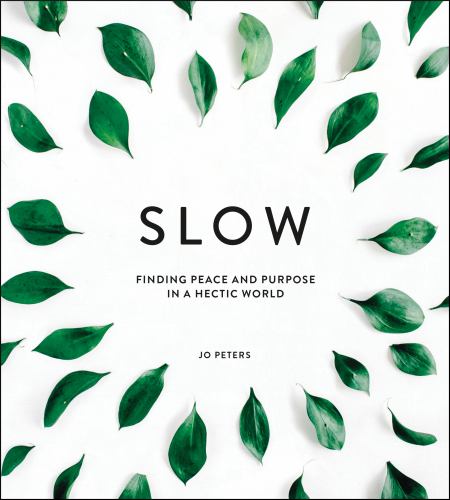 SLOW: FINDING PEACE AND PURPOSE