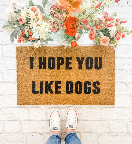 I HOPE YOU LIKE DOGS DOORMAT
